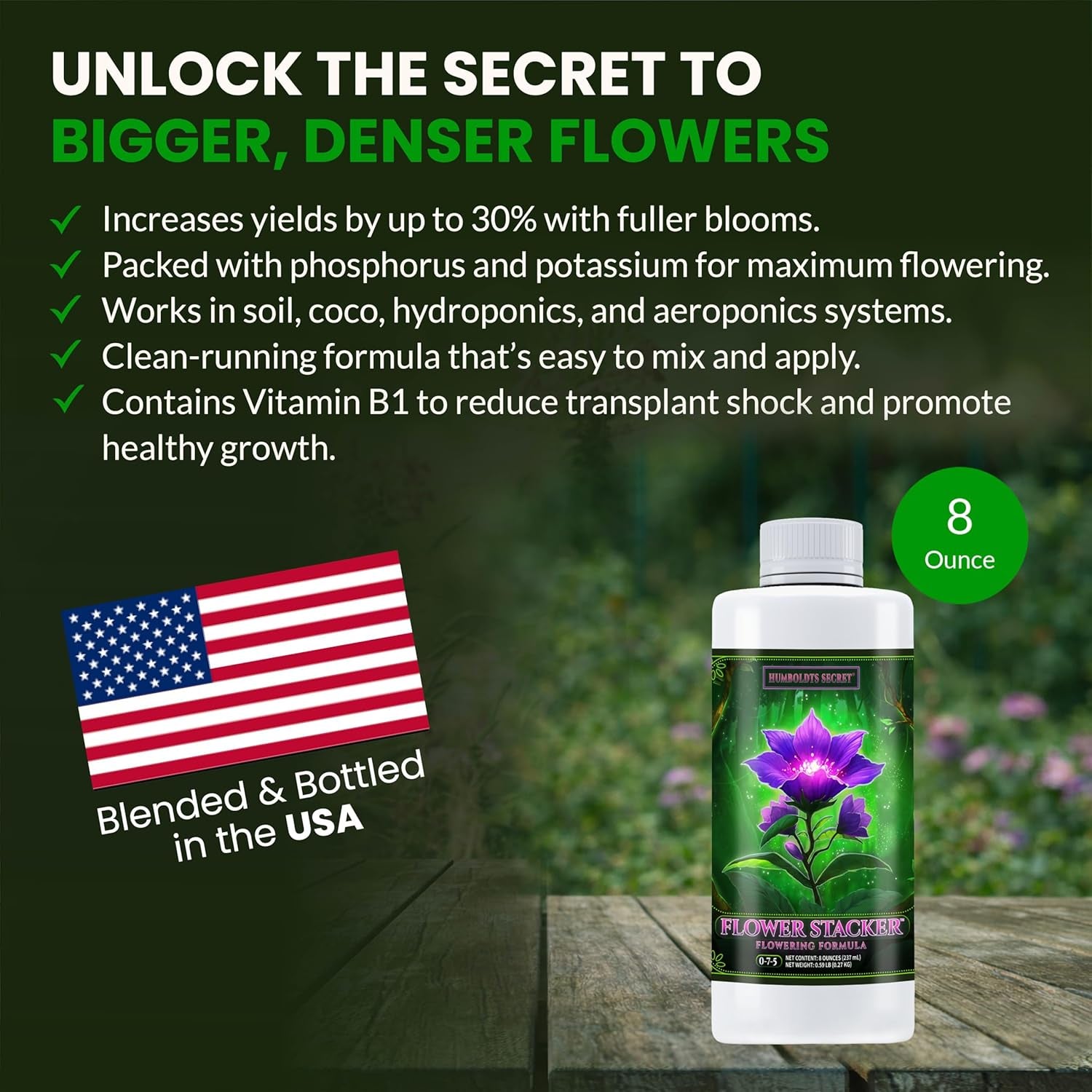 Flower Stacker | 0-7-5 Bloom Booster with Vitamin B1 | High Phosphorus Potassium Flowering Nutrients | Potting Soil Hydroponics Coco | Indoor & Outdoor Plants | 8 Ounce
